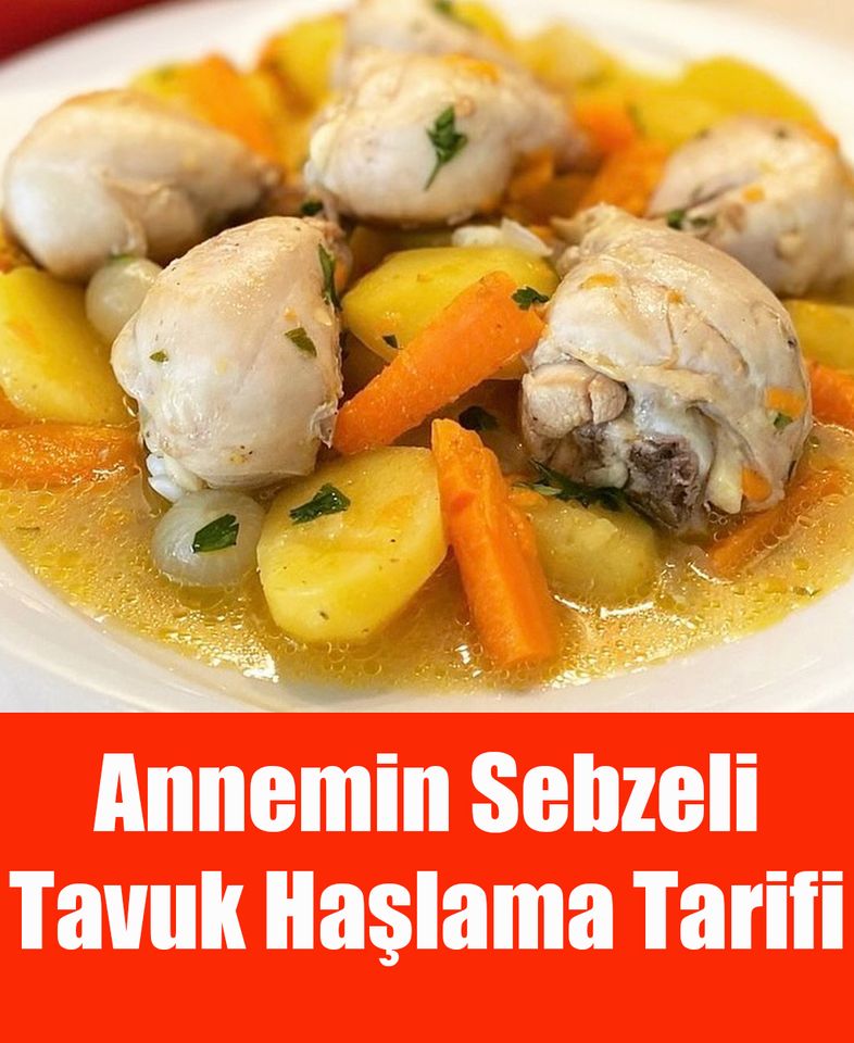 Annemin Sebzeli Tavuk Haşlama  - 1